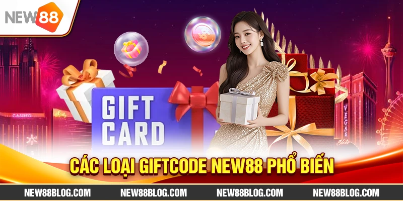 Các loại Giftcode New88 phổ biến
