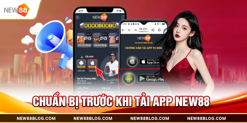 Chuẩn bị trước khi tải App New88