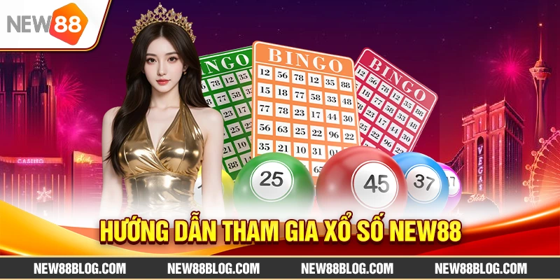 Xổ Số New88 Online: Kết Quả Nhanh & Trả Thưởng Siêu Cao 2 Hướng dẫn tham gia xổ số New88