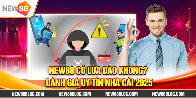 New88 có lừa đảo không?